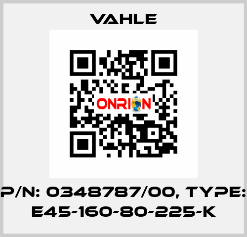 P/n: 0348787/00, Type: E45-160-80-225-K Vahle