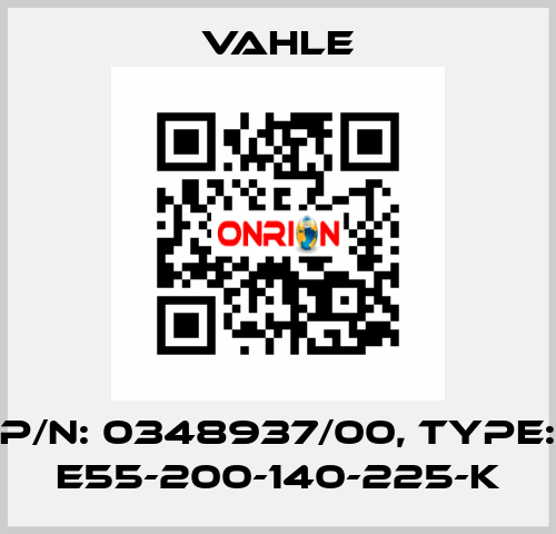 P/n: 0348937/00, Type: E55-200-140-225-K Vahle