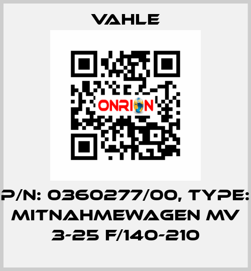 P/n: 0360277/00, Type: MITNAHMEWAGEN MV 3-25 F/140-210 Vahle