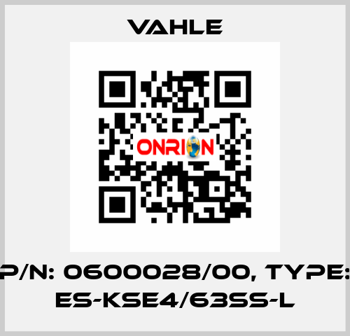 P/n: 0600028/00, Type: ES-KSE4/63SS-L Vahle