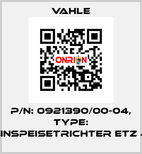 P/n: 0921390/00-04, Type: EINSPEISETRICHTER ETZ 4 Vahle