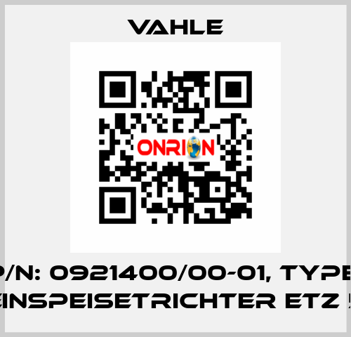 P/n: 0921400/00-01, Type: EINSPEISETRICHTER ETZ 5 Vahle