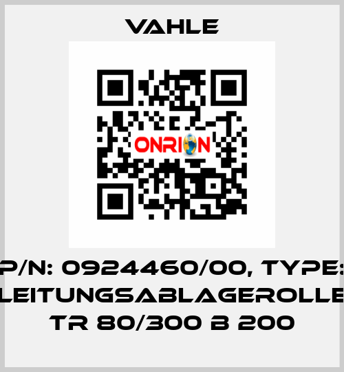 P/n: 0924460/00, Type: LEITUNGSABLAGEROLLE TR 80/300 B 200 Vahle