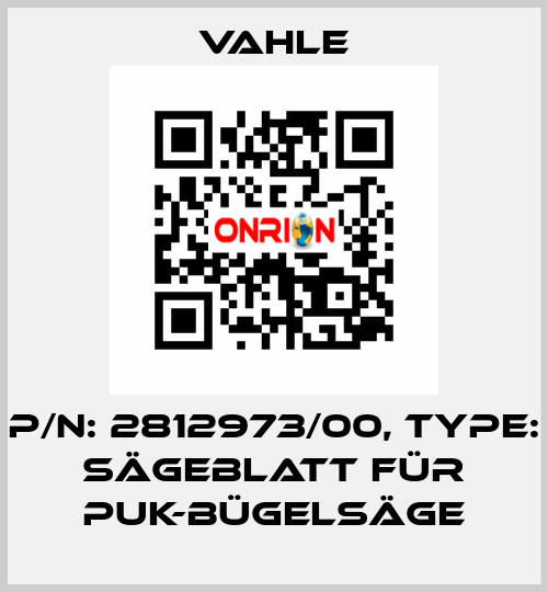 P/n: 2812973/00, Type: SÄGEBLATT FÜR PUK-BÜGELSÄGE Vahle