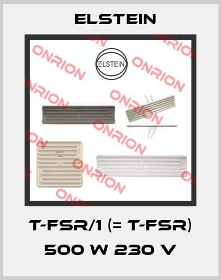 T-FSR/1 (= T-FSR) 500 W 230 V Elstein
