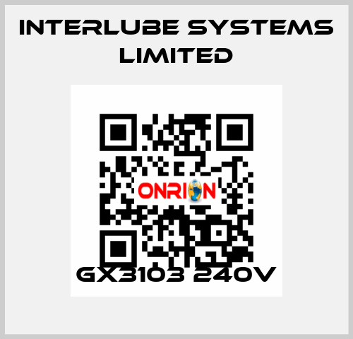 GX3103 240V Interlube Systems Limited