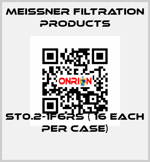 ST0.2-1F6RS ( 16 each per case) Meissner Filtration Products