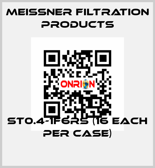 ST0.4-1F6RS (16 each per case) Meissner Filtration Products