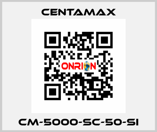 CM-5000-SC-50-SI CENTAMAX