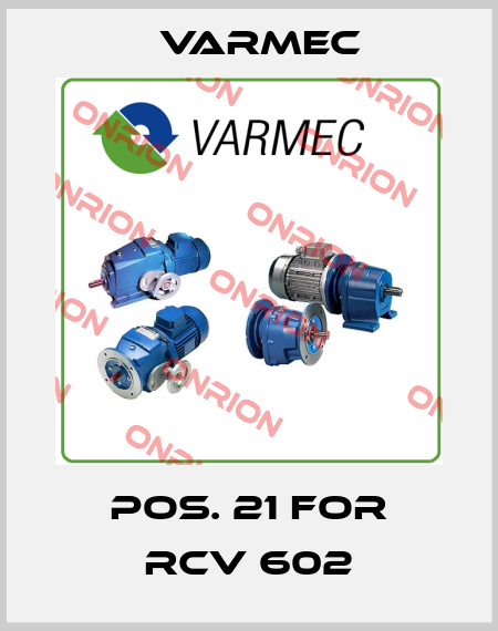 Pos. 21 for RCV 602 Varmec