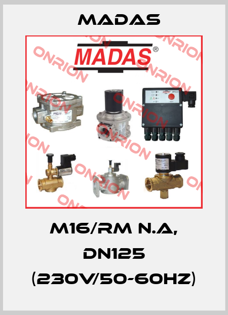 M16/RM N.A, DN125 (230V/50-60Hz) Madas