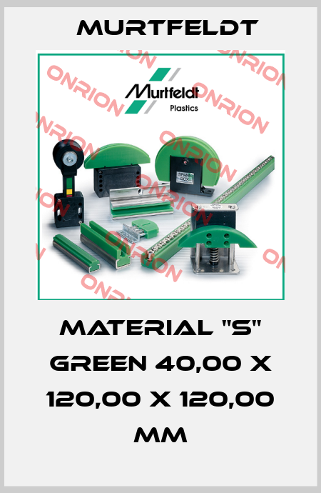 Material "S" green 40,00 x 120,00 x 120,00 mm Murtfeldt