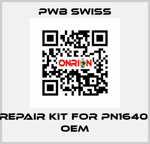 repair kit for PN1640  oem PWB Swiss