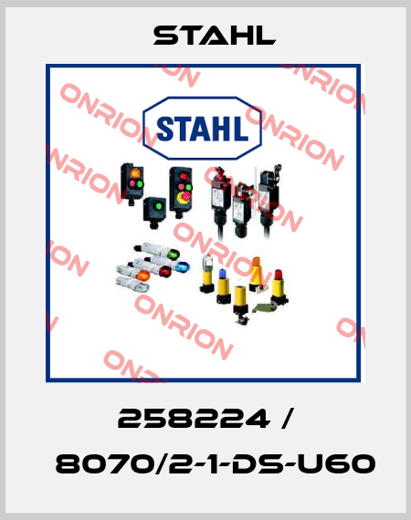 258224 / 	8070/2-1-DS-U60 Stahl