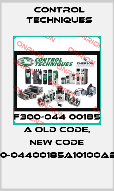 F300-044 00185 A old code, new code F300-04400185A10100AB100 Control Techniques