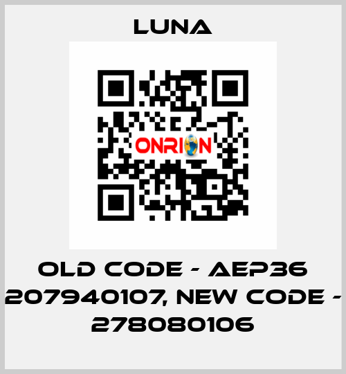 old code - AEP36 207940107, new code - 278080106 Luna