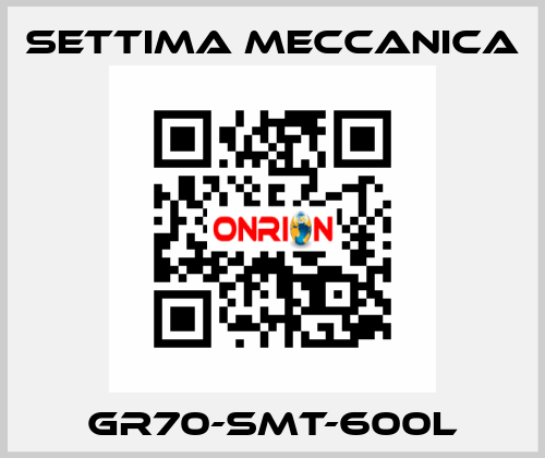 GR70-SMT-600L Settima Meccanica