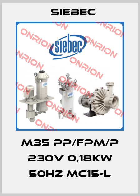M35 PP/FPM/P 230V 0,18KW 50HZ MC15-L Siebec