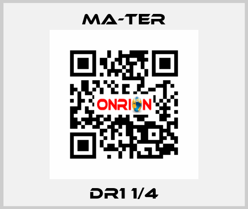 DR1 1/4 MA-TER