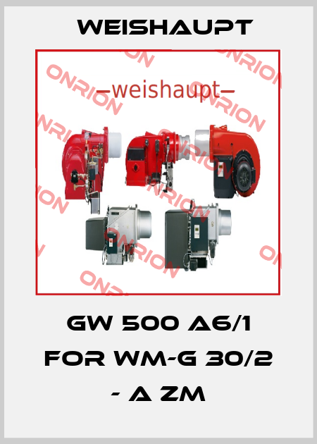 GW 500 A6/1 for WM-G 30/2 - A ZM Weishaupt