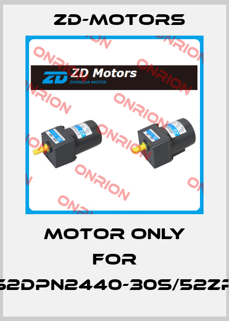 motor only for Z52DPN2440-30s/52ZPN ZD-Motors