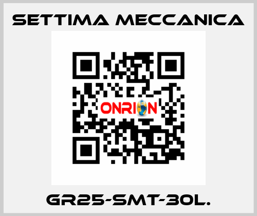 GR25-SMT-30L. Settima Meccanica