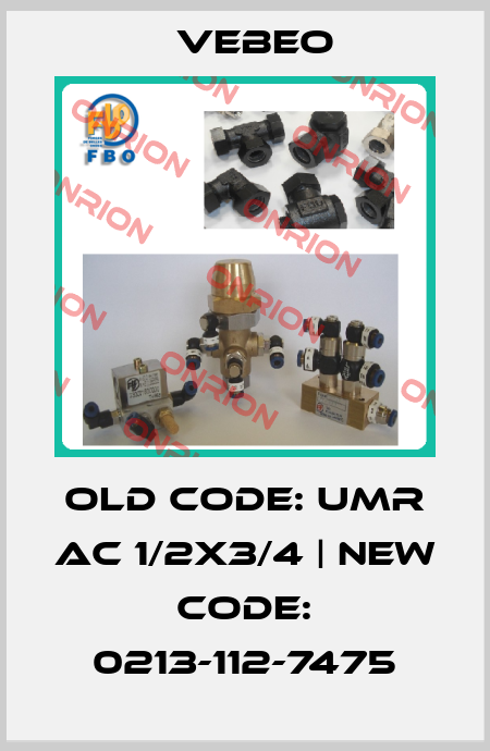 old code: UMR AC 1/2x3/4 | new code: 0213-112-7475 Vebeo