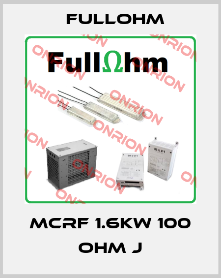 MCRF 1.6kW 100 ohm J Fullohm