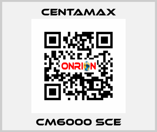 CM6000 SCE CENTAMAX