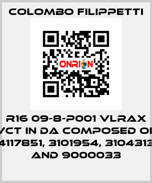 R16 09-8-P001 VLRAX VCT IN DA composed of 4117851, 3101954, 3104313 and 9000033 Colombo Filippetti