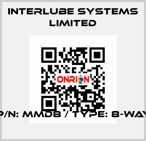 P/N: MMD8 / TYPE: 8-WAY Interlube Systems Limited