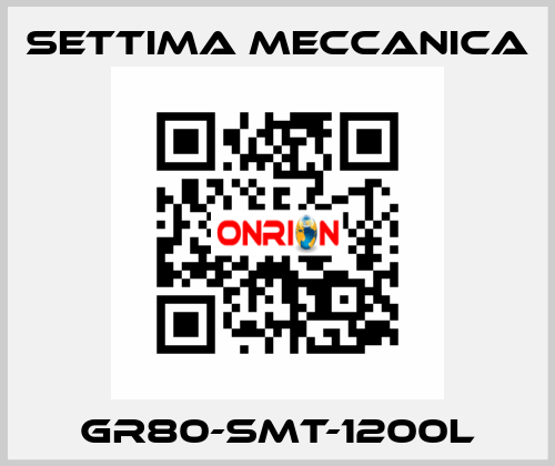 GR80-SMT-1200L Settima Meccanica