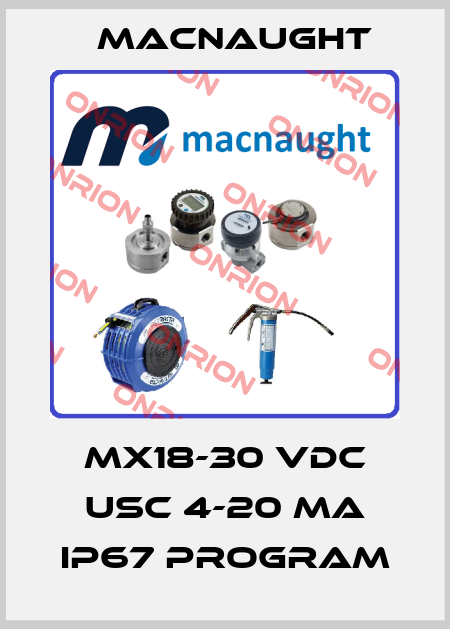 MX18-30 VDC USC 4-20 MA IP67 PROGRAM MACNAUGHT