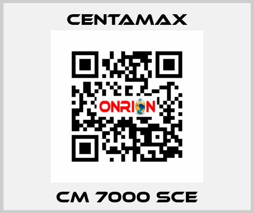 CM 7000 SCE CENTAMAX