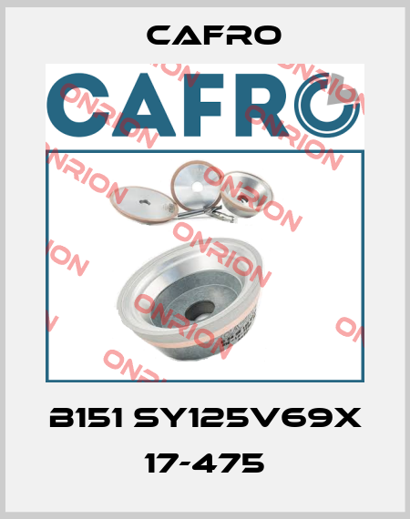 B151 SY125V69x 17-475 Cafro
