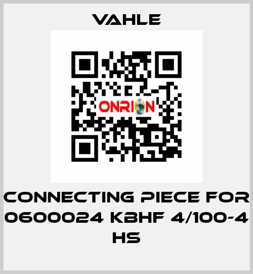 connecting piece for 0600024 KBHF 4/100-4 HS Vahle