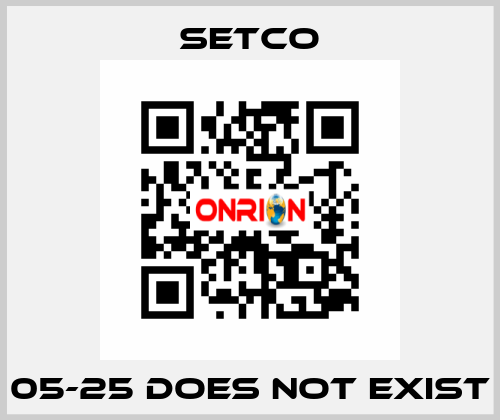 05-25 does not exist SETCO