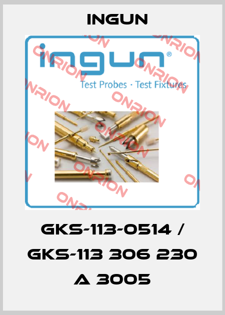 GKS-113-0514 / GKS-113 306 230 A 3005 Ingun