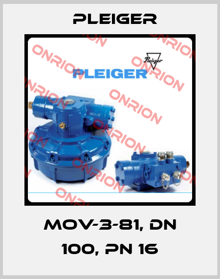 MOV-3-81, DN 100, PN 16 Pleiger