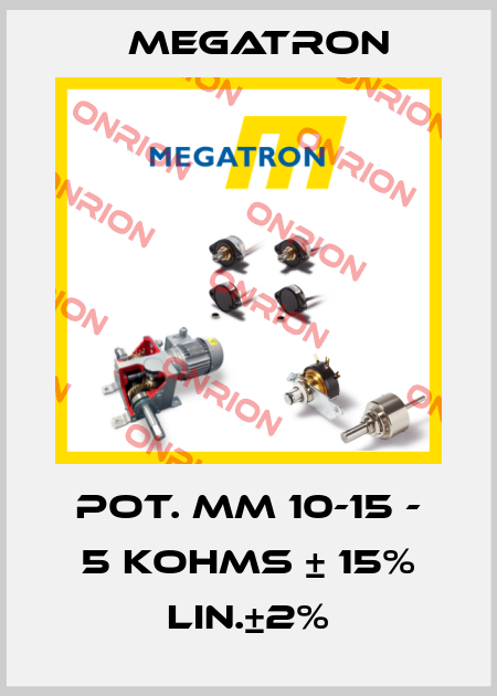 POT. MM 10-15 - 5 KOHMS ± 15% LIN.±2% Megatron