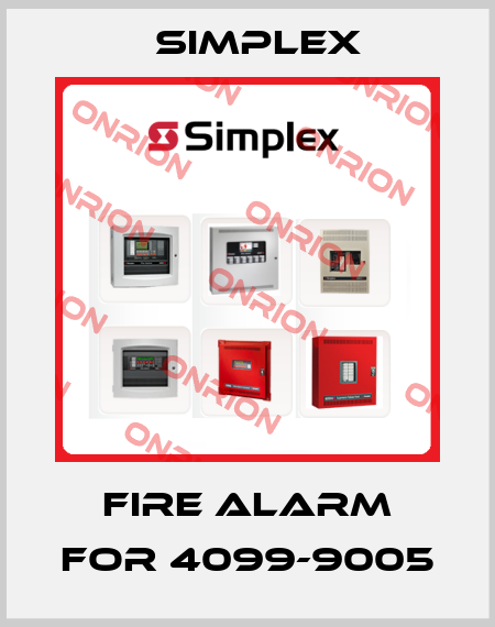 FIRE ALARM FOR 4099-9005 Simplex
