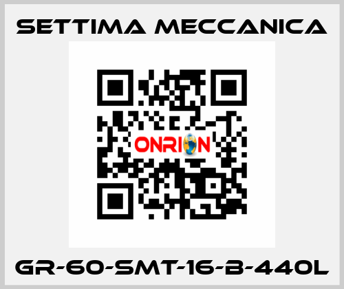 GR-60-SMT-16-B-440L Settima Meccanica