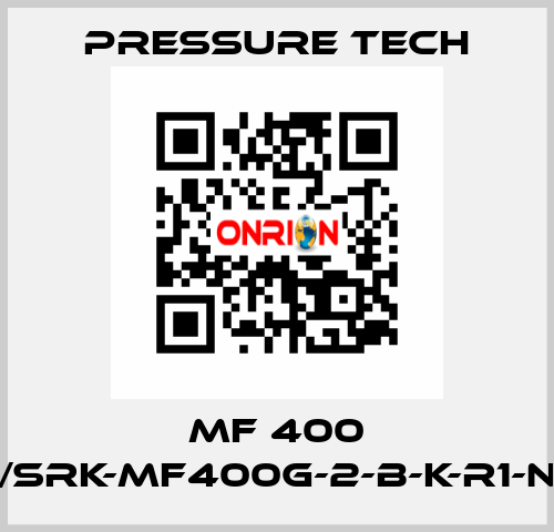 MF 400 /SRK-MF400G-2-B-K-R1-N Pressure Tech