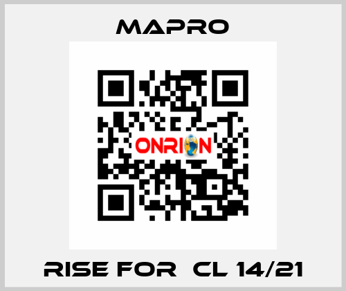 Rise for  CL 14/21 Mapro
