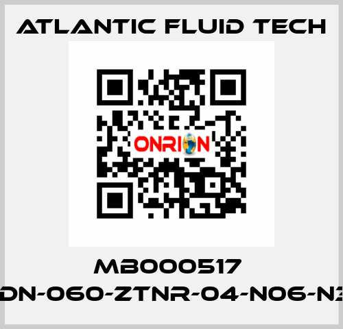 MB000517  (MBDN-060-ZTNR-04-N06-N350) Atlantic Fluid Tech