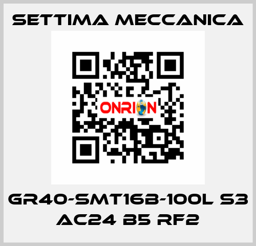 GR40-SMT16B-100L S3 AC24 B5 RF2 Settima Meccanica