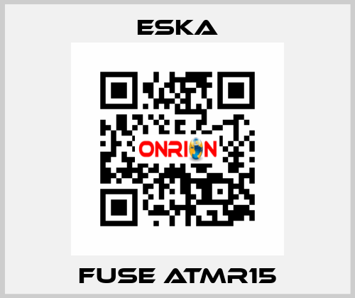 Fuse ATMR15 Eska