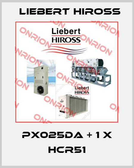 PX025DA + 1 x HCR51 Liebert Hiross