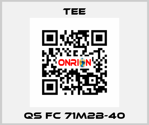 QS FC 71M2B-40 TEE