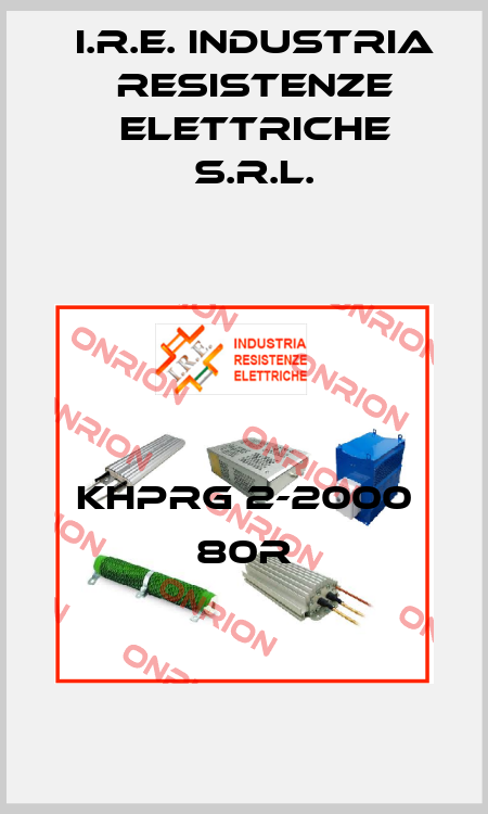KHPRG 2-2000 80R I.R.E. INDUSTRIA RESISTENZE ELETTRICHE S.r.l.